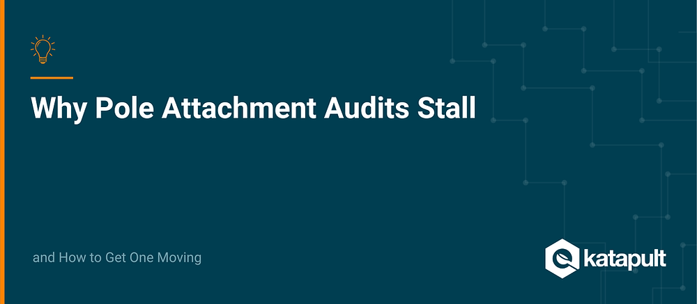 Why Pole Attachment Audits Stall (and How to Run One)