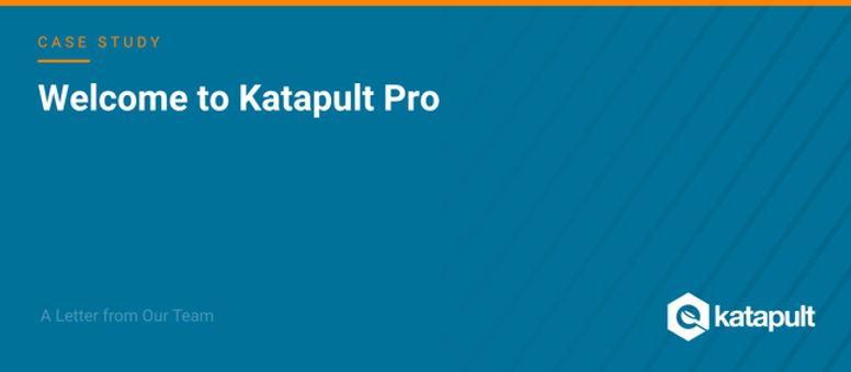 Welcome to Katapult Pro: A Letter From Our Team