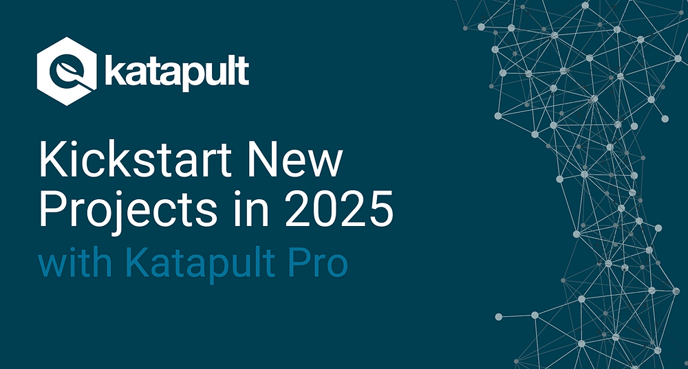 Kickstart New Projects in 2025 with Katapult Pro